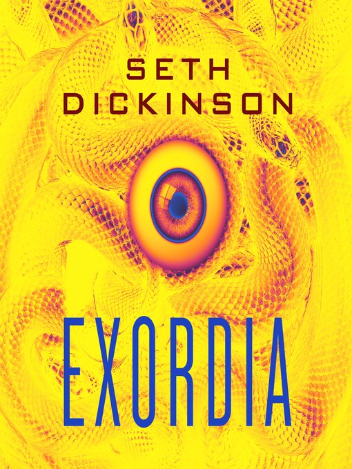 Title details for Exordia by Seth Dickinson - Available